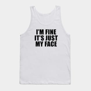 I’m fine it’s just my face shirt, Funny Quotes Tee, Funny Adult Tee, Introvert Tee, Sassy Tee, Y2K Clothes Streetwear Tank Top